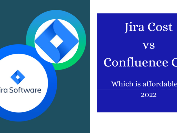 Jira Cost vs Confluence Cost Which is affordable in 2022